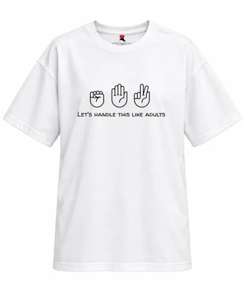 Let's Handle This Like Adults | Oversized Drop Shoulder Tee | Men